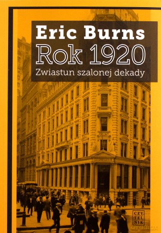 Rok 1920. Zwiastun szalonej dekady - Eric Burns [KSIĄŻKA]
