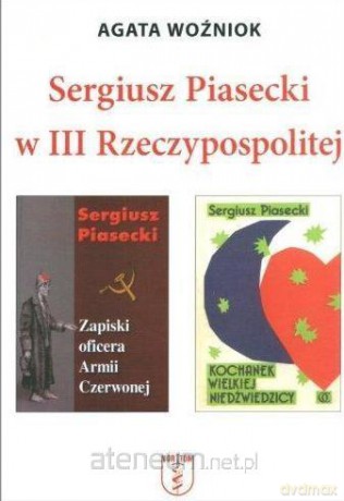 Sergiusz Piasecki w III Rzeczypospolitej - Agata Woźniok [KSIĄŻKA]