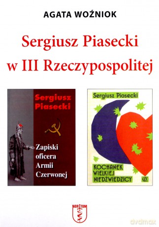 Sergiusz Piasecki w III Rzeczypospolitej - Agata Woźniok [KSIĄŻKA]