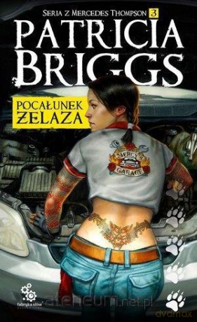 Seria z Mercedes Thompson (Tom 3) Pocałunek żelaza - Patricia Briggs [KSIĄŻKA]