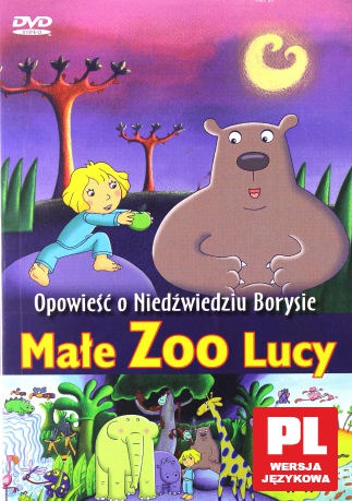 Małe ZOO Lucy 1: Opowieść o Niedźwiedziu Borysie [DVD]
