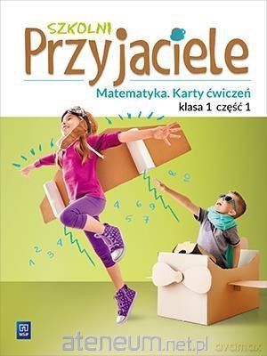 Szkolni przyjaciele. Matematyka. Ćwiczenia 1/1 [KSIĄŻKA]