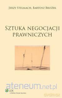 Sztuka negocjacji prawniczych - Jerzy Stelmach, Bartosz Brożek [KSIĄŻKA]