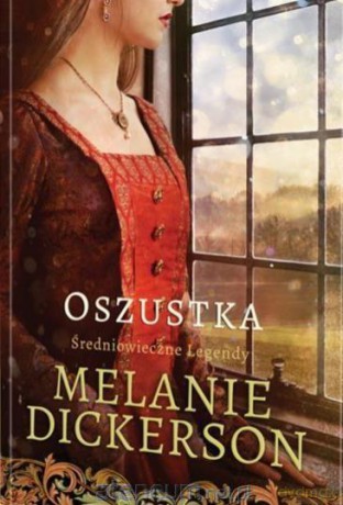 Średniowieczne legendy (Tom 2) Oszustka - Melanie Dickerson [KSIĄŻKA]