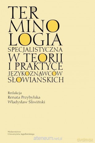 Terminologia specjalistyczna w teorii i praktyce [KSIĄŻKA]
