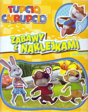 Tupcio Chrupcio. Zabawy z naklejkami [KSIĄŻKA]
