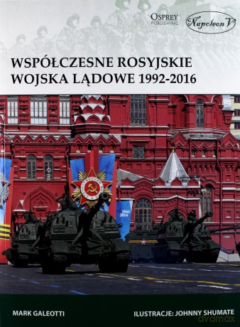 Współczesne rosyjskie wojska lądowe 1992-2016 - Mark Galeotti [KSIĄŻKA]