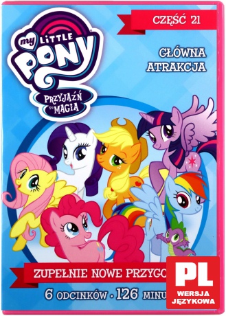 My Little Pony: Przyjaźń To Magia Część 21: Główna Atrakcja [DVD]