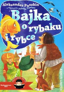 Bajka o rybaku i rybce. Ilustrowana lektura - Aleksandra Puszkin [KSIĄŻKA]