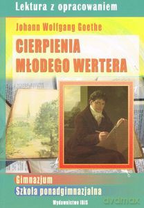 Cierpienia młodego Wertera. Lektura z opracowaniem (Zielona seria) - Goethe Johan Wolfgang [KSIĄŻKA]