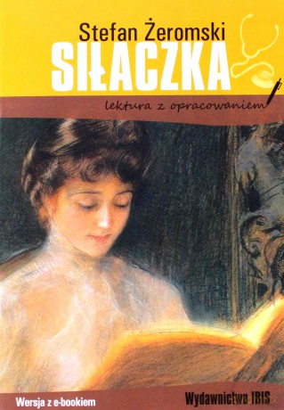 Siłaczka. Lektura z opracowaniem - Stefan Żeromski [KSIĄŻKA]