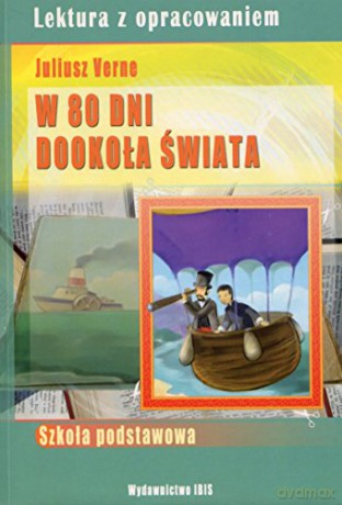 W 80 dni dookoła świata. Lektura z opracowaniem (Zielona seria) - Jules Verne [KSIĄŻKA]