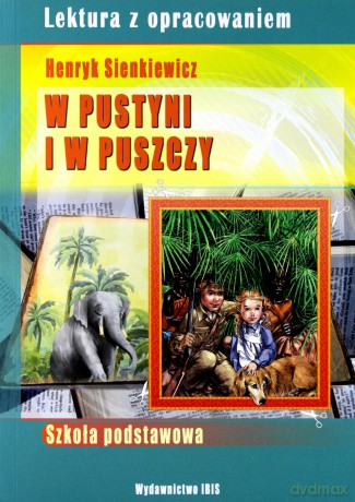 W pustyni i w puszczy. Lektura z opracowaniem (Zielona seria) - Henryk Sienkiewicz [KSIĄŻKA]