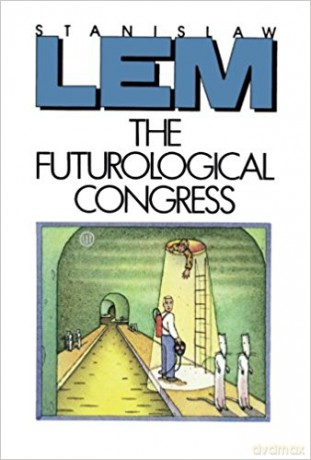 The Futurological Congress: From the Memoirs of Ijon Tichy - Stanisław Lem [KSIĄŻKA]