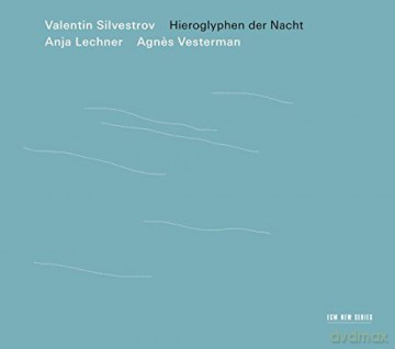 Valentin Silvestrov: Hieroglyphen Der Nacht [CD]