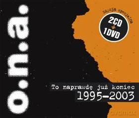 O.N.A.: To naprawdę już koniec 1995 - 2003 [2CD]+[DVD]