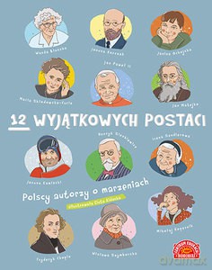 12 wyjątkowych postaci. Polscy autorzy o marzeniach [KSIĄŻKA]