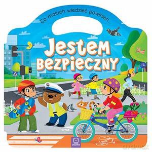 Co maluch wiedzieć powinien. Jestem bezpieczny [KSIĄŻKA]
