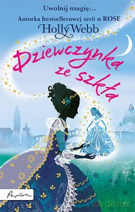 Dziewczynka ze szkła - Holly Webb [KSIĄŻKA]