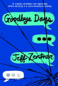 Goodbye Days - Jeff Zentner [KSIĄŻKA]