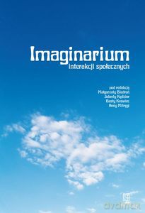 Imaginarium interakcji społecznych [KSIĄŻKA]
