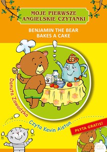 Moje pierwsze angielskie czytanki. Benjamin the Bear Bakes a Cake - Danuta Zawadzka [KSIĄŻKA]