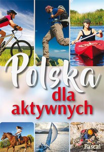 Polska dla aktywnych [KSIĄŻKA]