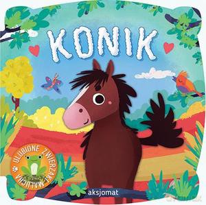 Ulubione zwierzaki malucha. Konik [KSIĄŻKA]