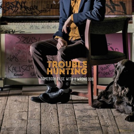 Trouble Hunting: Somebody Else With A Wrong Dog [CD]