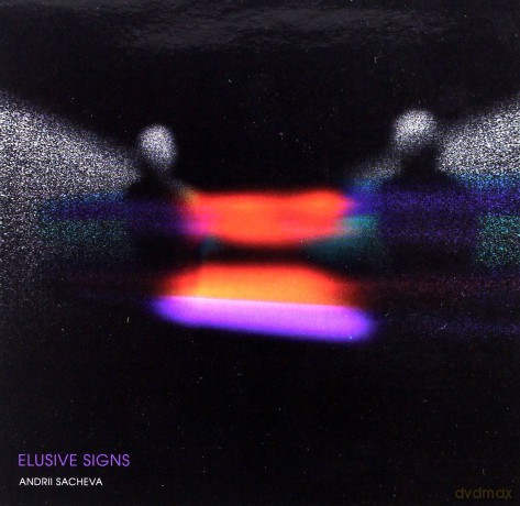Andrii Sacheva: Elusive Signs [CD]