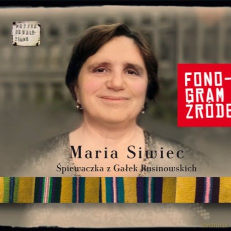 Maria Siwiec: Śpiewaczka z Gałek Rusinowskich (digibook) [CD]