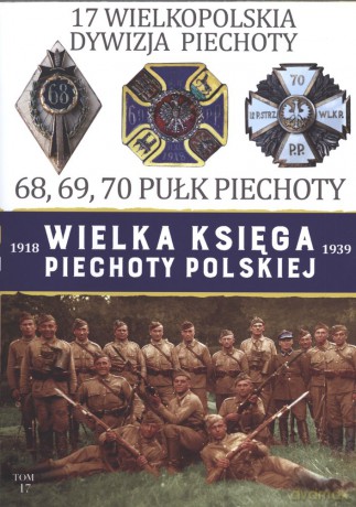 17 Wielkopolska Dywizja Piechoty. Wielka Księga Piechoty Polskiej (Tom 17) [KSIĄŻKA]