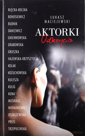 Aktorki. Odkrycia - Łukasz Maciejewski [KSIĄŻKA]