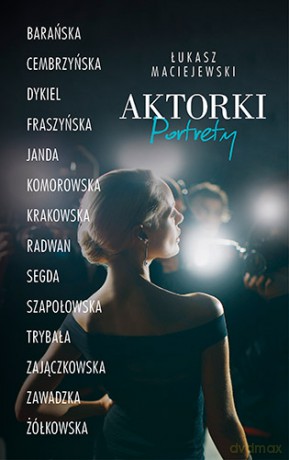 Aktorki. Portrety - Łukasz Maciejewski [KSIĄŻKA]