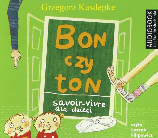 Bon czy ton. Savoir-vivre dla dzieci - Grzegorz Kasdepke [AUDIOBOOK]