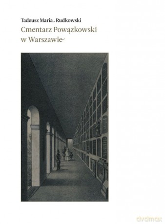 Cmentarz Powązkowski w Warszawie - Tadeusz Rudkowski [KSIĄŻKA]