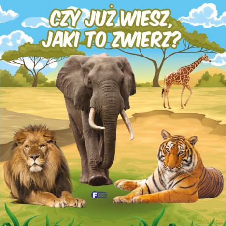 Czy już wiesz jaki to zwierz [KSIĄŻKA]