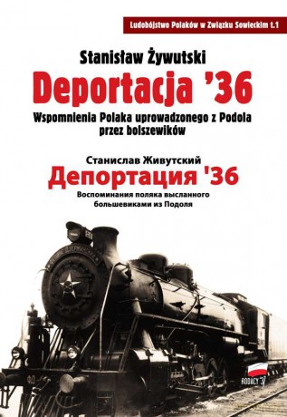 Deportacja 36 wspomnienia polaka uprowadzonego z Podola przez bolszewików - Stanisław Żywutski [KSIĄŻKA]