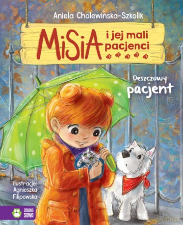 Deszczowy pacjent. Misia i jej mali pacjenci [KSIĄŻKA]