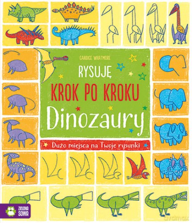 Dinozaury. Rysuję krok po kroku [KSIĄŻKA]