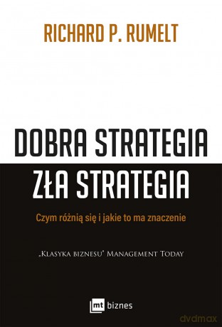 Dobra strategia. Zła strategia - Richard P. Rumelt [KSIĄŻKA]