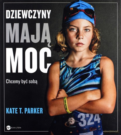 Dziewczyny mają moc - Kate T. Parker [KSIĄŻKA]