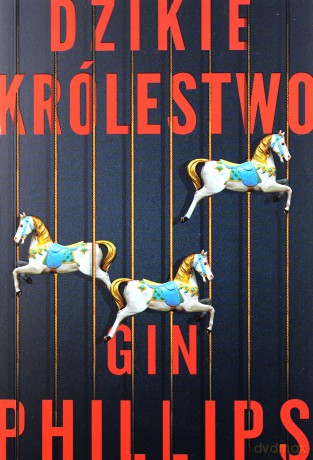 Dzikie królestwo - Gin Phillips [KSIĄŻKA]