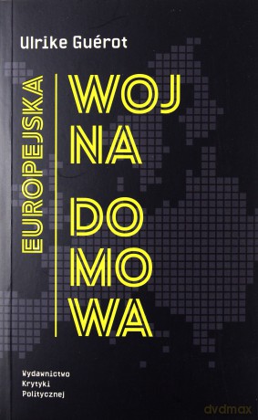 Europejska wojna domowa - Ulrike Guerot [KSIĄŻKA]