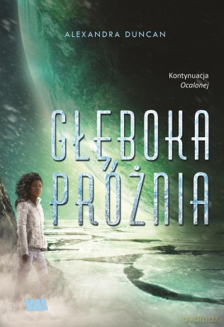 Głęboka próżnia ocalona (Tom 2) - Alexandra Duncan [KSIĄŻKA]