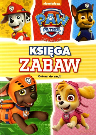 Gotowi do akcji. Księga zabaw. Psi Patrol [KSIĄŻKA]