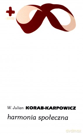 Harmonia społeczna - W. Julian Korab-Karpowicz [KSIĄŻKA]