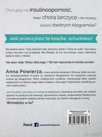 Jak schudnąć gdy dieta nie działa. Pokonałam insulinooporność i chorobę tarczycy - Anna Powierza [KSIĄŻKA]