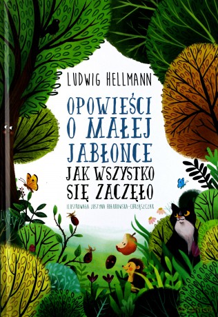 Jak wszystko się zaczęło. Opowieści o małej jabłonce - Ludwig Hellmann [KSIĄŻKA]