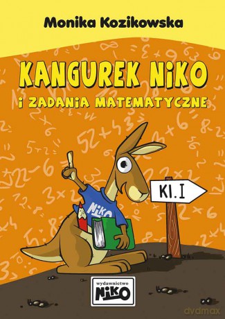 Kangurek Niko i zadania matematyczne dla klasy I - Monika Kozikowska [KSIĄŻKA]